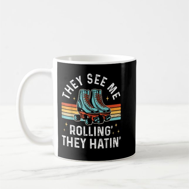 Roller Skating They See Me Rollin' They Hatin' Ska Coffee Mug (Left)
