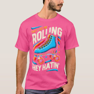 Roller Skating They See Me Rollin' They Hatin' Ska T-Shirt