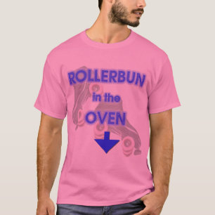 Rollerbun in the oven T-Shirt