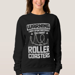 Rollercoaster Amusement Park Funny Roller Coaster Sweatshirt