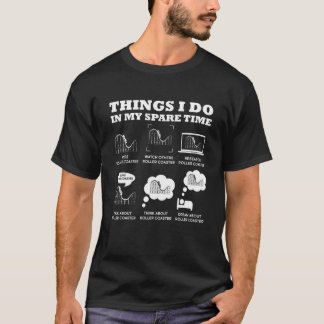 Rollercoaster Things I Do In My Spare Time Theme P T-Shirt