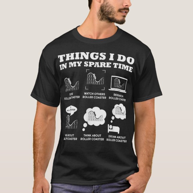 Rollercoaster Things I Do In My Spare Time Theme P T-Shirt (Front)