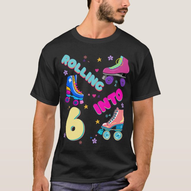 Rollers Roller Rolling into Six Years BDAY 6th Bir T-Shirt (Front)
