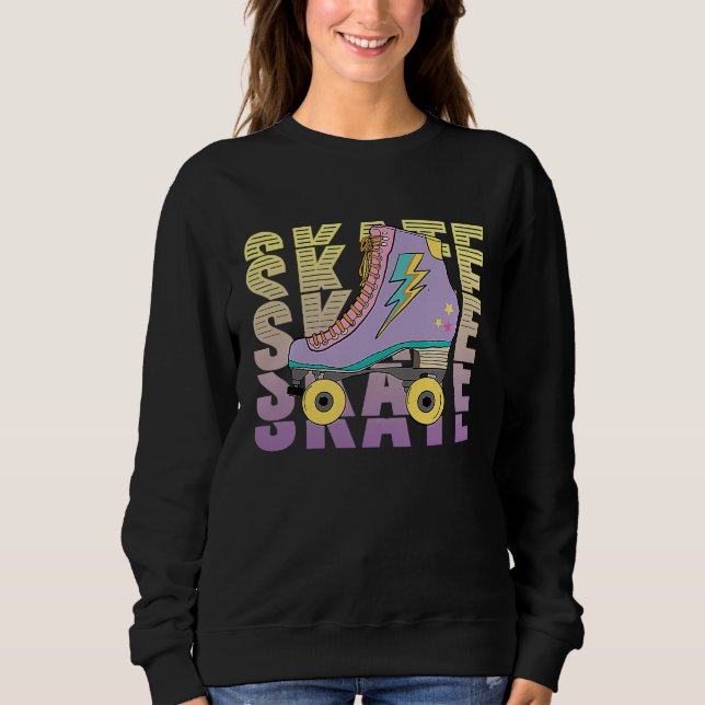 Rollerskates Roller Skates Women Roller Derby 89s  Sweatshirt (Front)