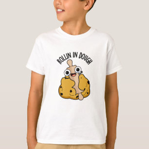 Rollin In Dough Funny Baking Puns T-Shirt