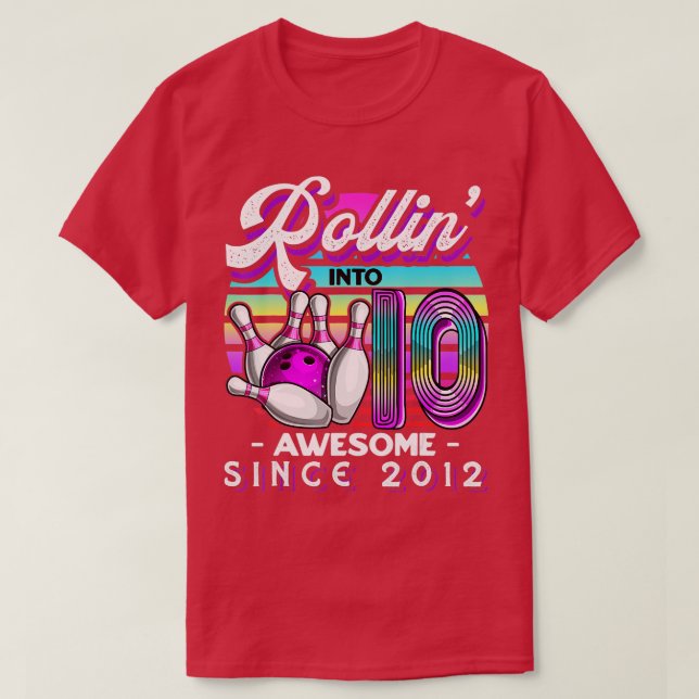 Rollin into 10 Awesome 2012 Retro Bowling 10th Bir T-Shirt (Design Front)