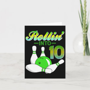 Rollin Into 10 Bowling Lovers 10th Birthday Party Card