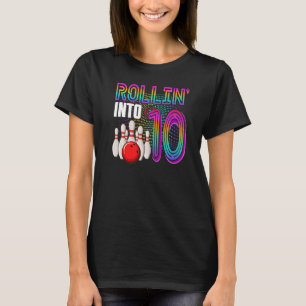 Rollin Into 10 Years Old Bowling Birthday Girl 10t T-Shirt