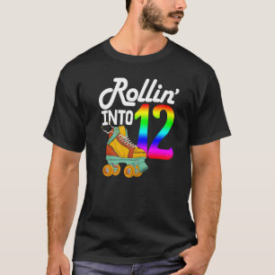 Rollin Into 12  Women Skating Rolling Shoes Birthd T-Shirt