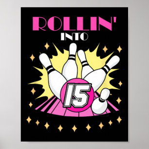 Rollin Into 15 Bowling Birthday Party 15. Boys Gir Poster