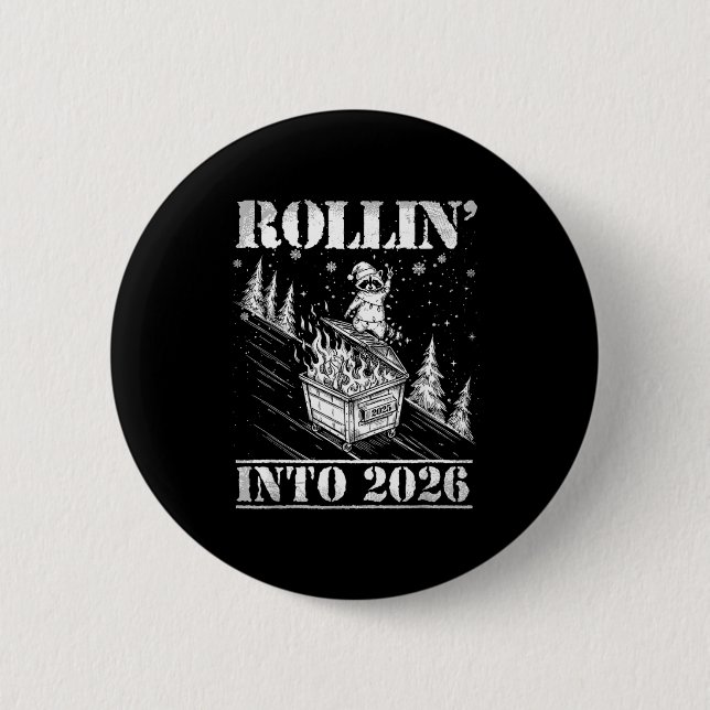 Rollin' Into 2026 Funny Raccoon Dumpster Fire Art  6 Cm Round Badge (Front)