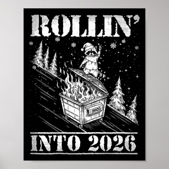 Rollin' Into 2026 Funny Raccoon Dumpster Fire Art  Poster (Front)