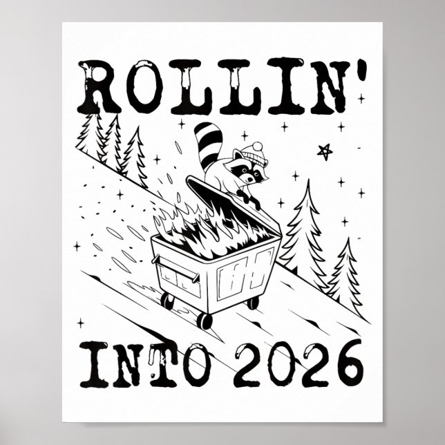 Rollin’ Into 2026 Raccoon Dumpster Fire Funny New  Poster (Front)
