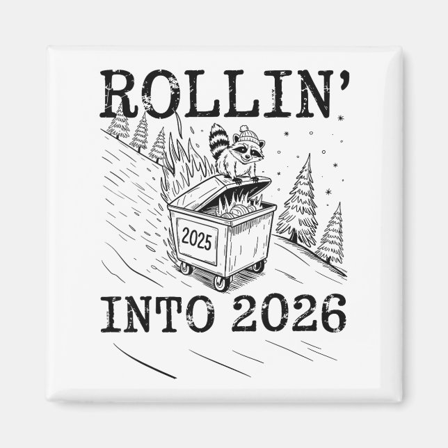 Rollin’ Into 2026 Raccoon Dumpster Fire New Year M Magnet (Front)
