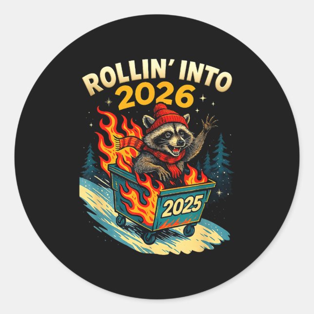 Rollin Into 2026 Raccoon Funny Dumpster Fire 2025  Classic Round Sticker (Front)