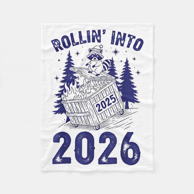 Rollin Into 2026 Raccoon Funny Dumpster Fire 2025  Fleece Blanket (Front)