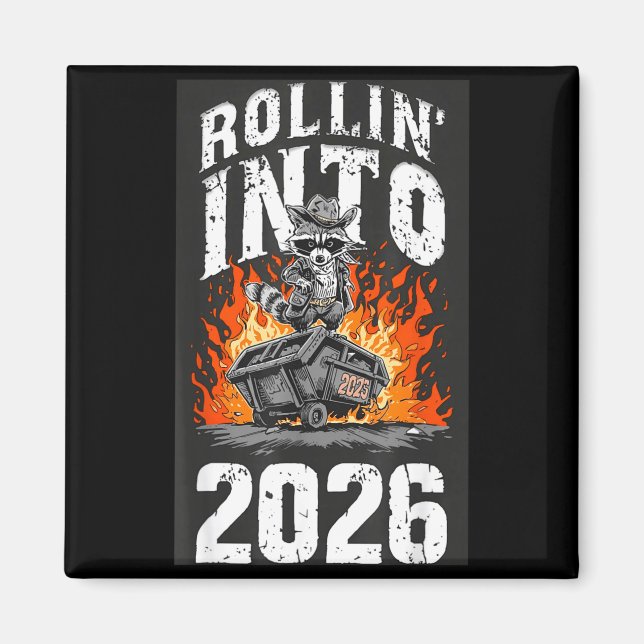 Rollin Into 2026 Raccoon Funny Dumpster Fire 2025  Magnet (Front)