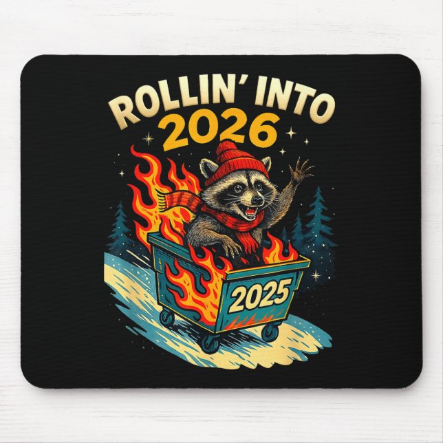 Rollin Into 2026 Raccoon Funny Dumpster Fire 2025  Mouse Pad (Front)