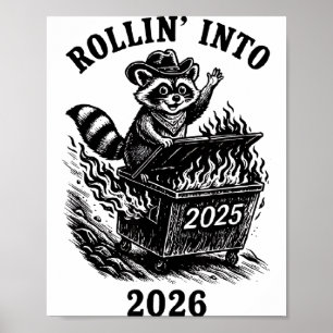 Rollin Into 2026 Raccoon Funny Dumpster Fire 2025  Poster