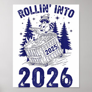 Rollin Into 2026 Raccoon Funny Dumpster Fire 2025  Poster