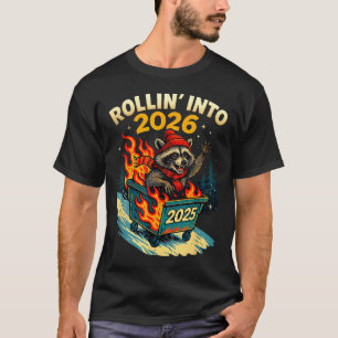 Rollin Into 2026 Raccoon Funny Dumpster Fire 2025 T-Shirt