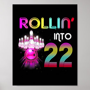 Rollin Into 22 Bowling Birthday Party 22nd Birthda Poster