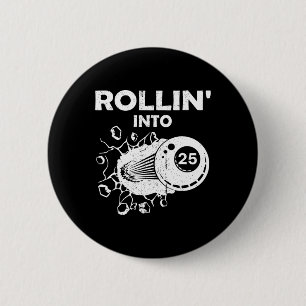 Rollin Into 25 Billiards 25th Birthday Flaming Bil 6 Cm Round Badge
