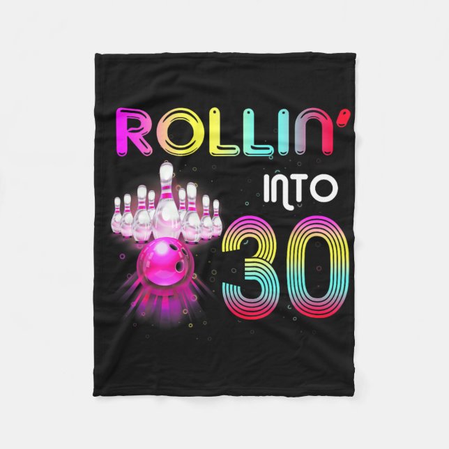 Rollin Into 30 Bowling Birthday Party 30th Birthda Fleece Blanket (Front)