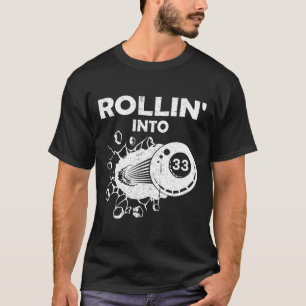 Rollin Into 33 Billiards 33rd Birthday Flaming Bil T-Shirt