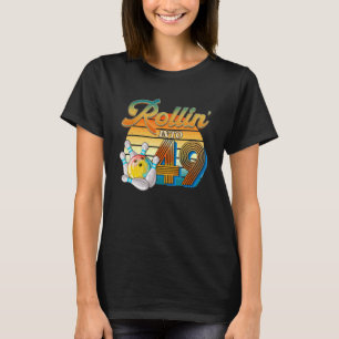 Rollin' Into 49th Birthday Bowler 49 Years Old Bow T-Shirt