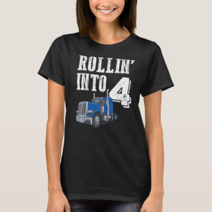 Rollin Into 4 Big Rig Semi Trailer Truck 4th Birth T-Shirt