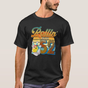 Rollin' Into 52nd Birthday Bowler 52 Years Old Bow T-Shirt