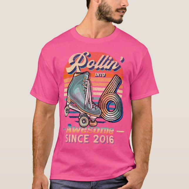 Rollin' Into 6 Awesome 2016 Roller Skating 6Th Bir T-Shirt (Front)