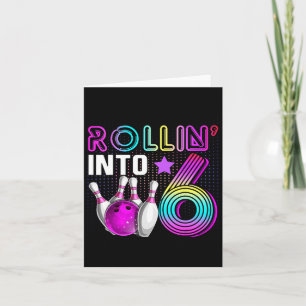 Rollin Into 6 Bowling Birthday Party 6th Birthday  Card