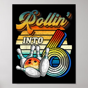 Rollin Into 6 Bowling Birthday Party 6th Birthday Poster
