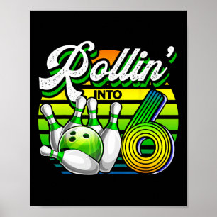 Rollin' Into 6 Retro Bowling Ball 6th Birthday Par Poster