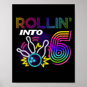 Rollin Into 6 Year Old Birthday Bowling Party 6th  Poster