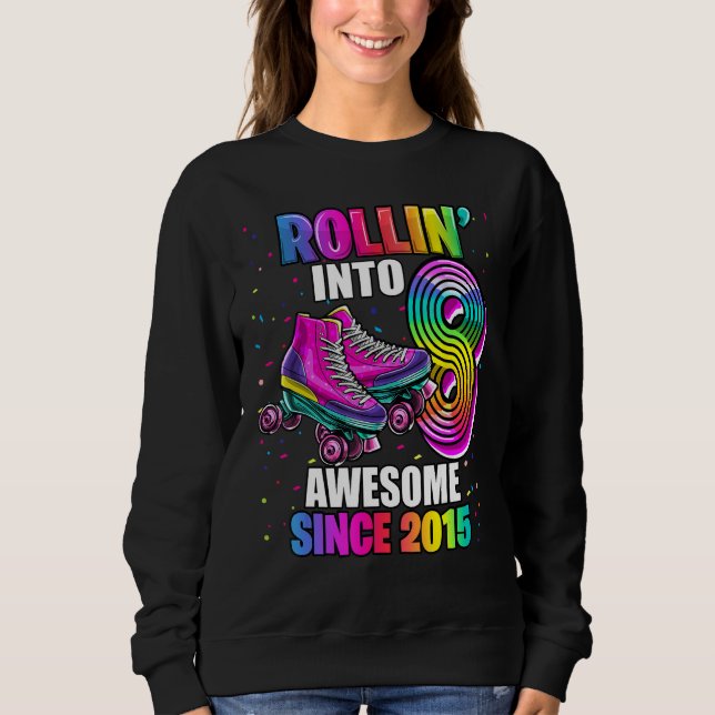 Rollin into 8 Awesome 2015 Roller Skating 8th Birt Sweatshirt (Front)