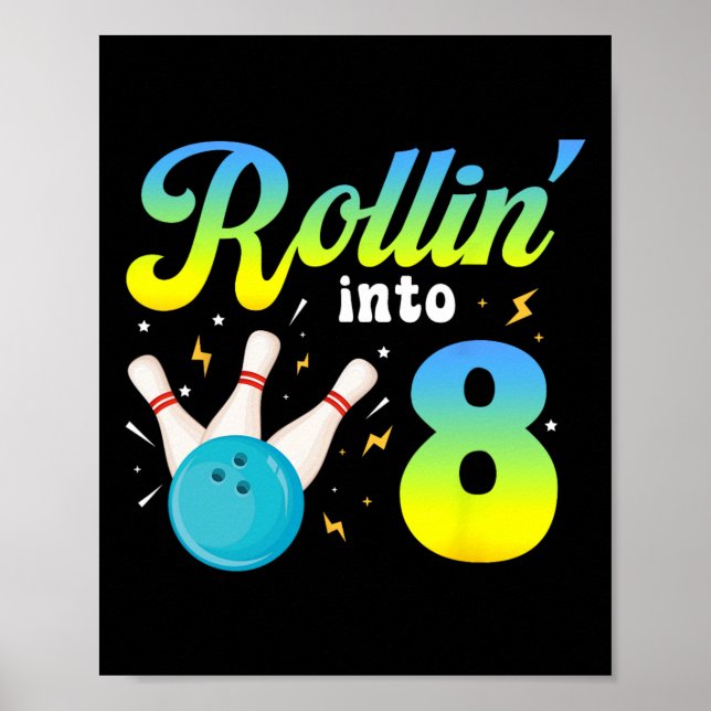Rollin' Into 8 Bowling 8th Bday Party 8 Years Old  Poster (Front)