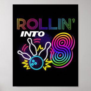 Rollin Into 8 Year Old Birthday Bowling Party 8th  Poster