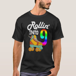 Rollin Into 9  Women Skating Rolling Shoes Birthda T-Shirt