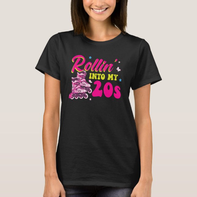 Rollin' Into My 20s   20  Birthday Roller Skating T-Shirt (Front)