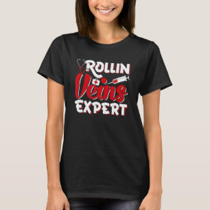 Rollin Veins Expert Phlebotomist Phlebotomy T-Shirt