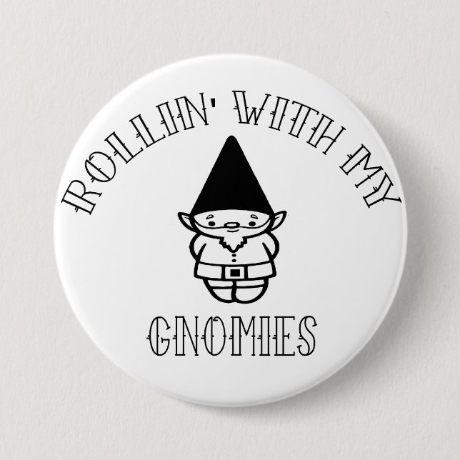 Rollin' With My Gnomies 7.5 Cm Round Badge (Front)