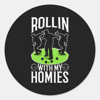 Rollin With My Homies Bocce Ball Classic Round Sticker