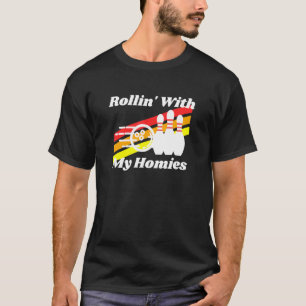 Rollin With My Homies Bowling Retro T-Shirt