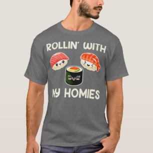 Rollin with my Homies Japanese Food Japan T-Shirt