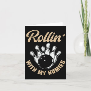 Rollin With My Homies Retro Bowling 5  Card