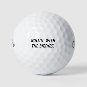 'Rollin' With The Birdies' Golf Crews Personality  Balls
