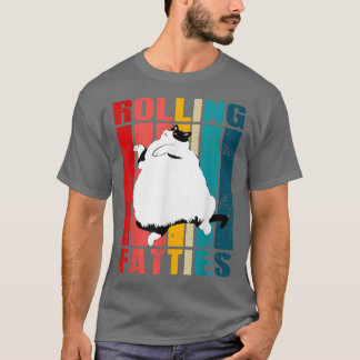 Rolling Fatties Cat Funny Cat Lover Outfit Cat Dad T-Shirt